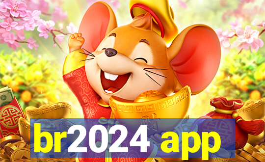 br2024 app